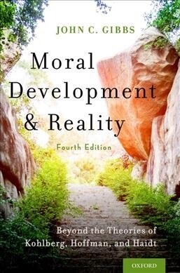 Moral Development and Reality: Beyond the Theories of Kohlberg, Hoffman, and Haidt (Paperback, 4)