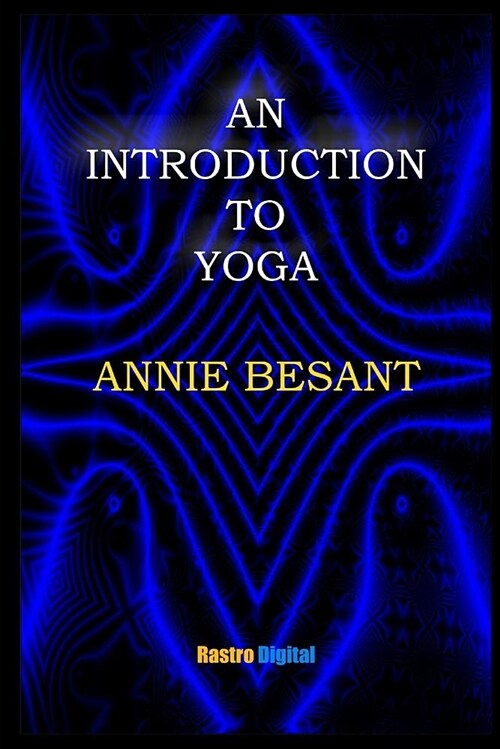 An Introduction to Yoga: (annotated)(Biography) (Paperback)