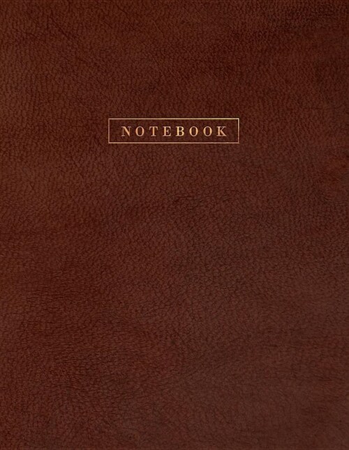 Notebook: Textured Leather Style Softcover Executive Notebook with Gold Lettering 150 College-Ruled Pages 8.5 X 11 - A4 Size Jou (Paperback)