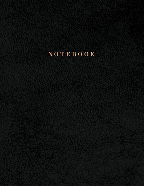 Notebook: Black Leather Style Softcover Executive Notebook with Gold Lettering 150 College-Ruled Pages 8.5 X 11 - A4 Size Journa (Paperback)