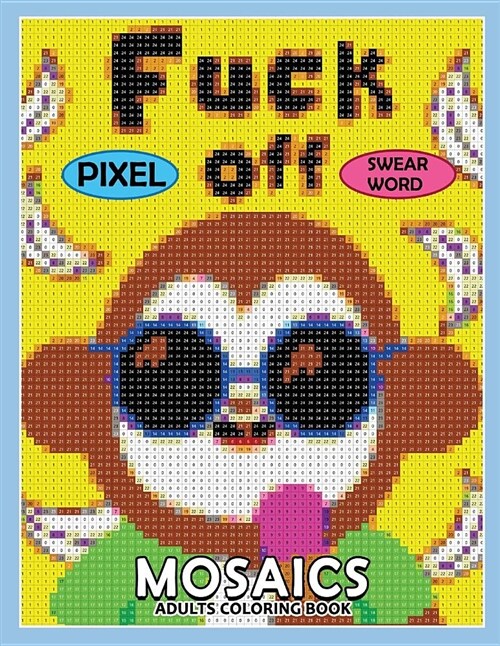 Swear Word Pixel Mosaics Coloring Books: Color by Number for Adults Stress Relieving Design Puzzle Quest (Paperback)