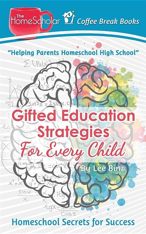 Gifted Education Strategies for Every Child: Homeschool Secrets for Success (Paperback)