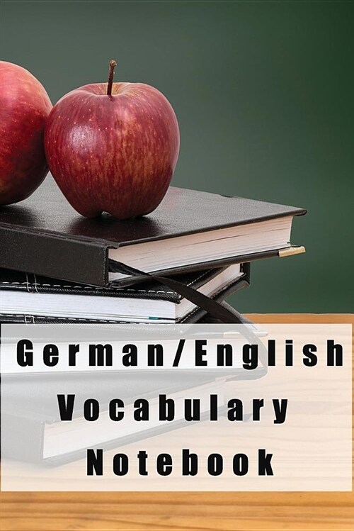 German/English Vocabulary Notebook: Blank Notepad to Write New Words and Phrases (Paperback)