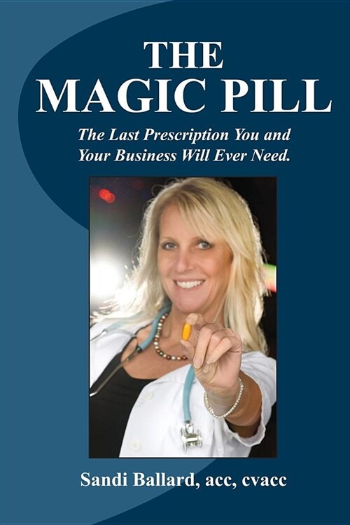 The Magic Pill!: The Secret Way to Finding It! (Paperback)