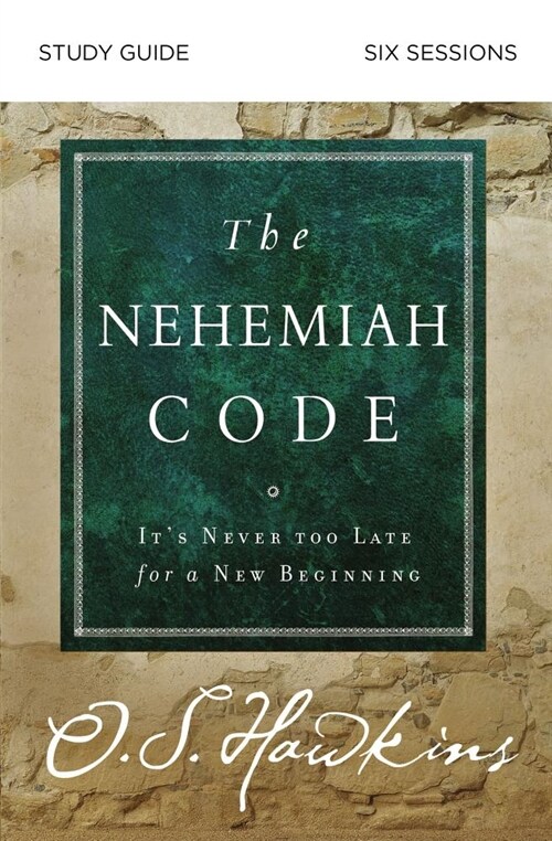 The Nehemiah Code Bible Study Guide: Its Never Too Late for a New Beginning (Paperback)