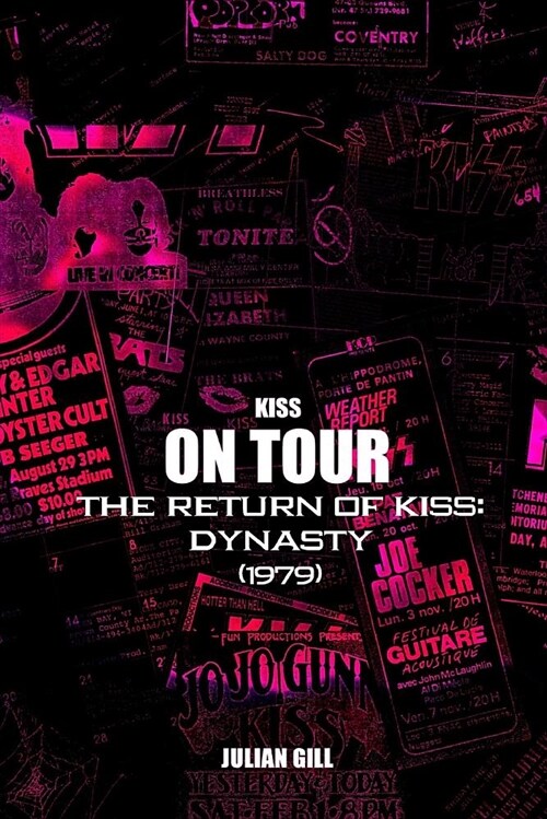 Kiss on Tour: Dynasty, the Return of Kiss (1979) (Paperback)