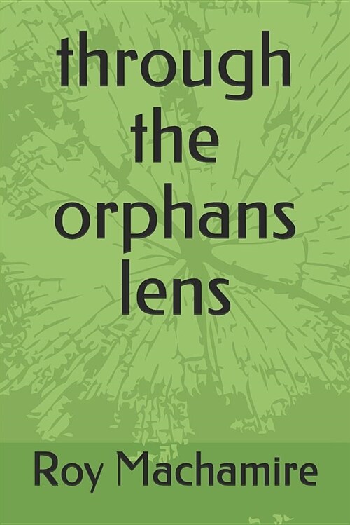 Through the Orphans Lens (Paperback)