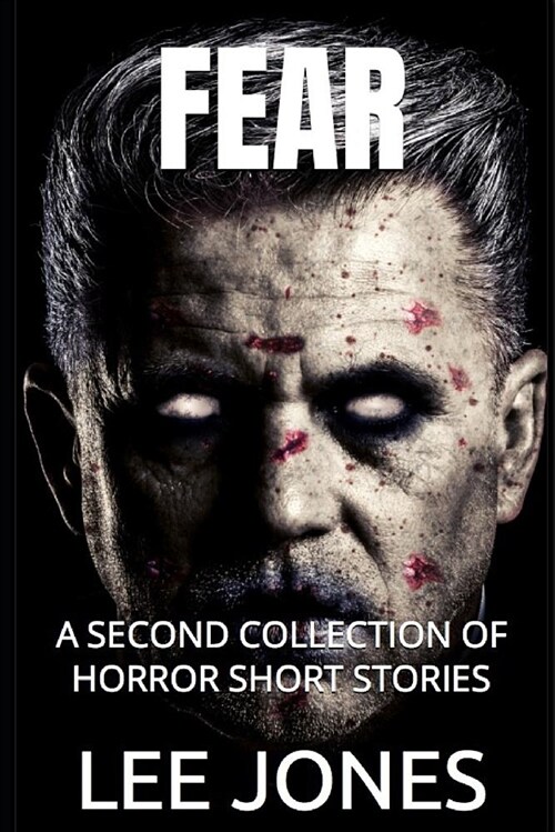 Fear: A Second Collection of Horror Short Stories (Paperback)