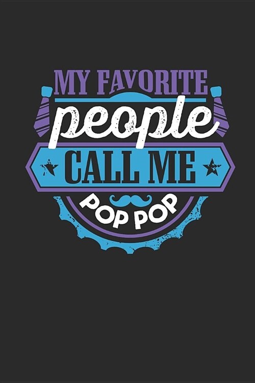 Journal: My Favorite People Call Me Pop Pop (Paperback)