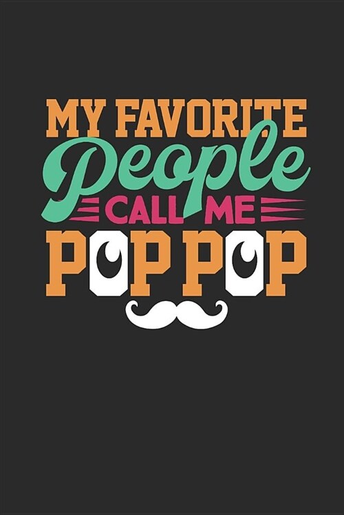 Journal: My Favorite People Call Me Pop Pop (Paperback)