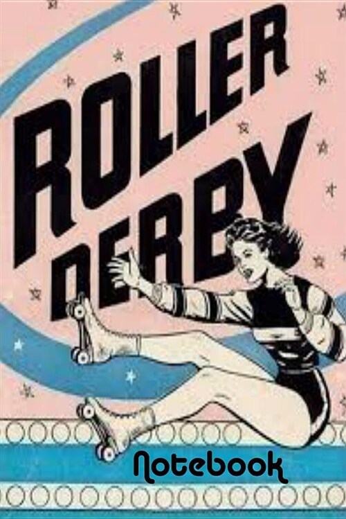 Roller Derby Notebook: Homework Book Notepad Composition and Journal Diary (Paperback)