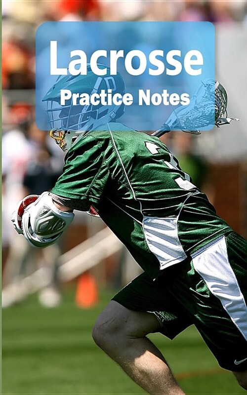 Lacrosse Practice Notes: Lacrosse Notebook for Athletes and Coaches - Pocket Size 5x8 90 Pages Journal (Paperback)