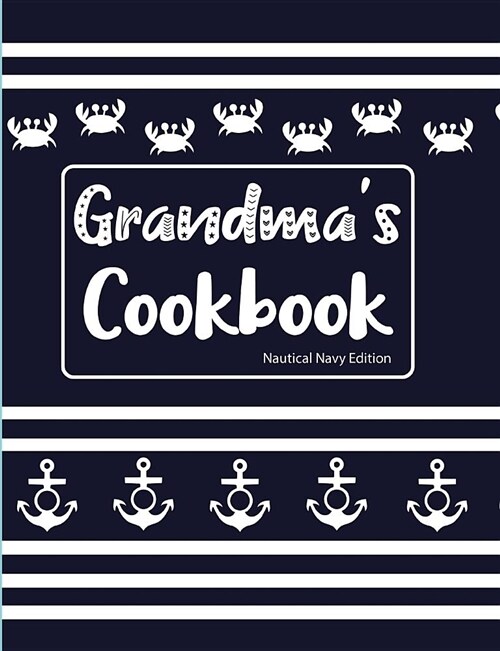 Grandmas Cookbook Nautical Navy Edition: Blank Lined Journal (Paperback)