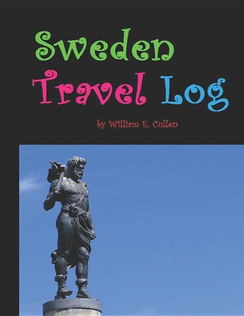 Sweden Travel Log: Stunning Lakes, Trees and Skies Make Sweden Unique. (Paperback)