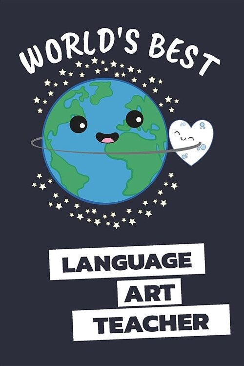 Worlds Best Language Art Teacher: Notebook / Journal with 110 Lined Pages (Paperback)