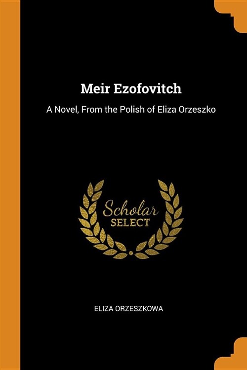 Meir Ezofovitch: A Novel, from the Polish of Eliza Orzeszko (Paperback)