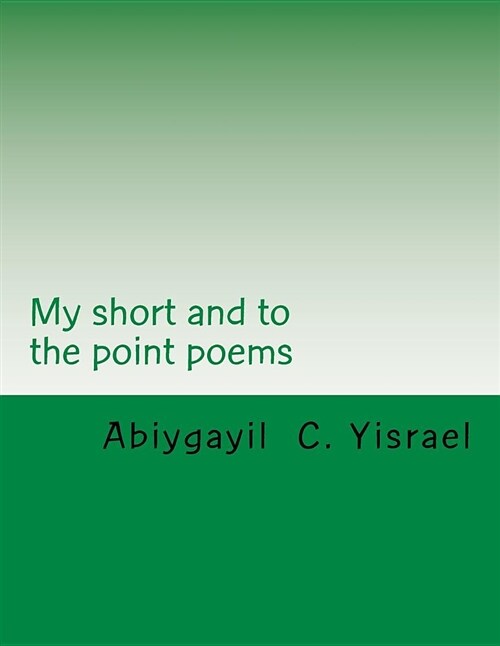 My Short and to the Point Poems (Paperback)