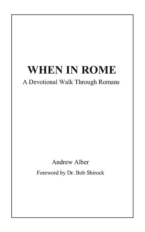 When in Rome: A Devotional Walk Through Romans (Paperback)