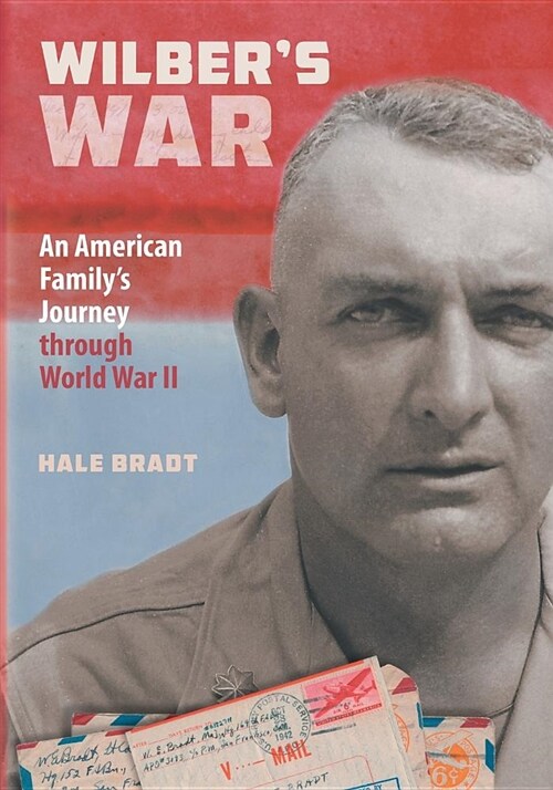Wilbers War: An American Familys Journey Through World War II (Paperback)