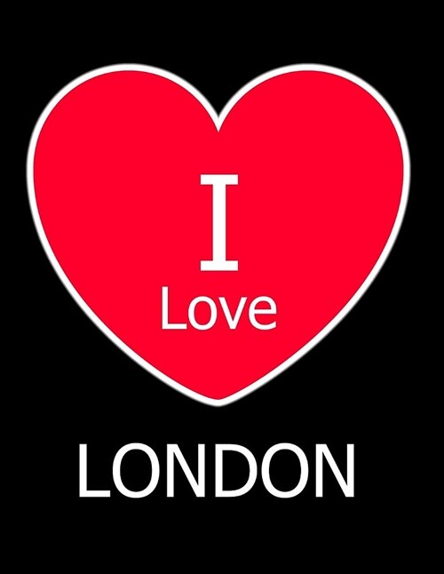 I Love London: Large Black Notebook/Journal for Writing 100 Pages, London Souvenir and Unique Gift (Paperback)