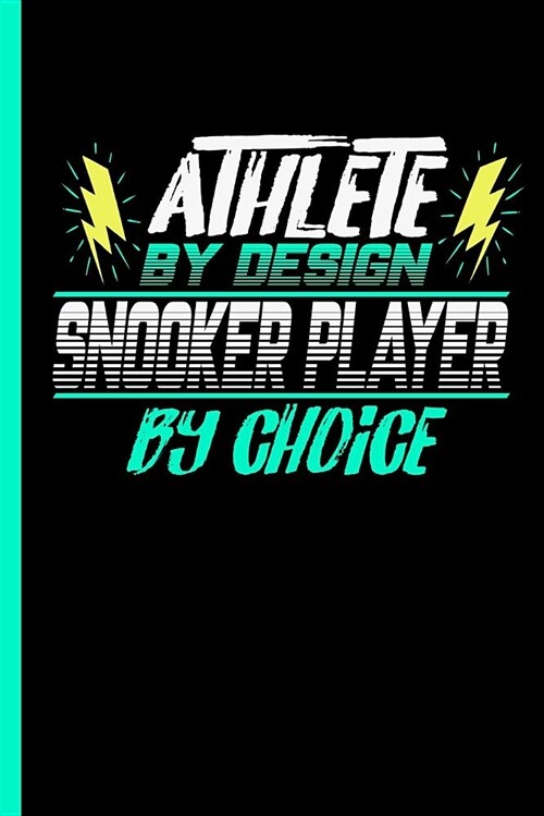Athlete by Design Snooker Player by Choice: Notebook & Journal or Diary for Cue Sports Lovers - Take Your Notes or Gift It to Buddies, Graph Paper (12 (Paperback)