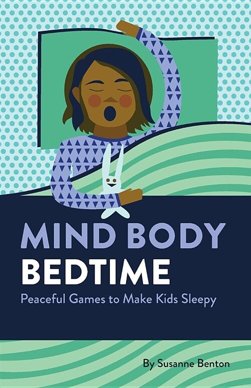 Mind Body Bedtime: Peaceful Games to Make Kids Sleepy (Paperback)