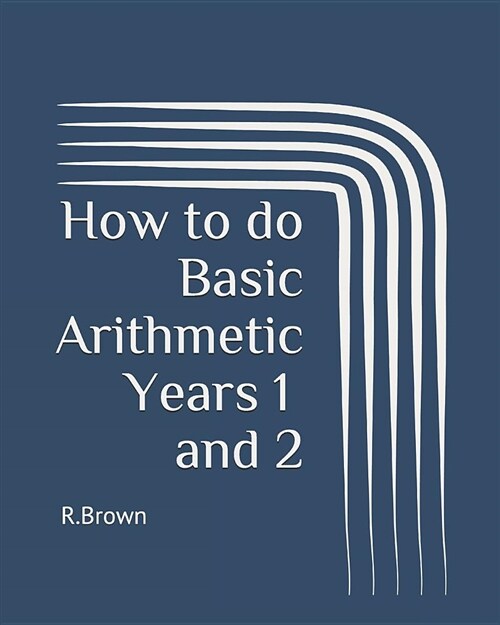 How to Do Basic Arithmetic Years 1 and 2 (Paperback)