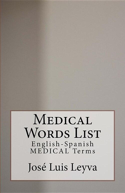 Medical Words List: English-Spanish Medical Terms (Paperback)