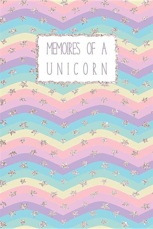 Memoires of a Unicorn: Lined Notebook Journal A5 Rainbow Glitter Stars Design (Paperback)