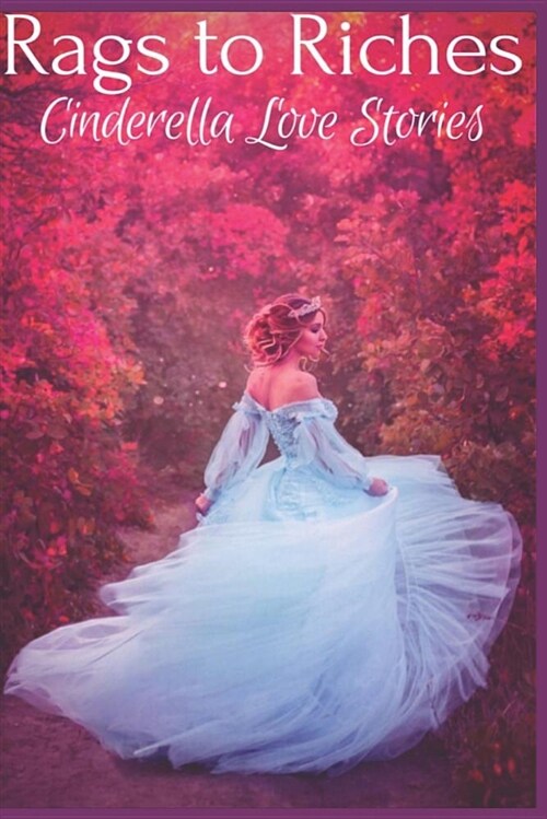 Rags to Riches: Cinderella Love Stories (Paperback)