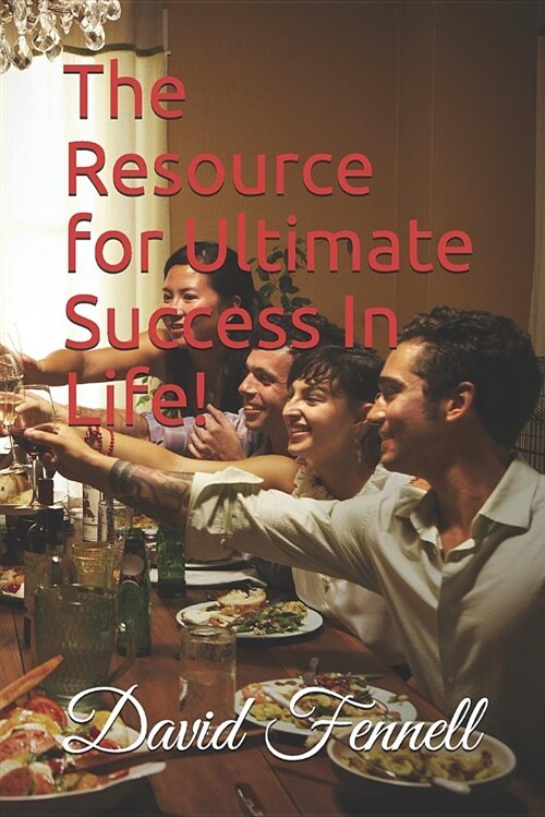 The Resource for Ultimate Success in Life! (Paperback)