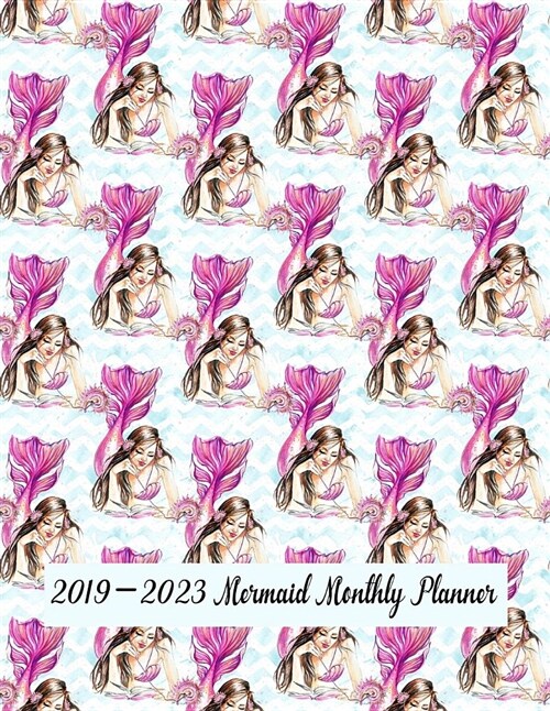 2019-2023 Mermaid Monthly Planner: 5 Year Monthly Calendar Planner - Pretty Simple Planner Calendar to Help Organize Yourself for Self-Esteem, Growth, (Paperback)