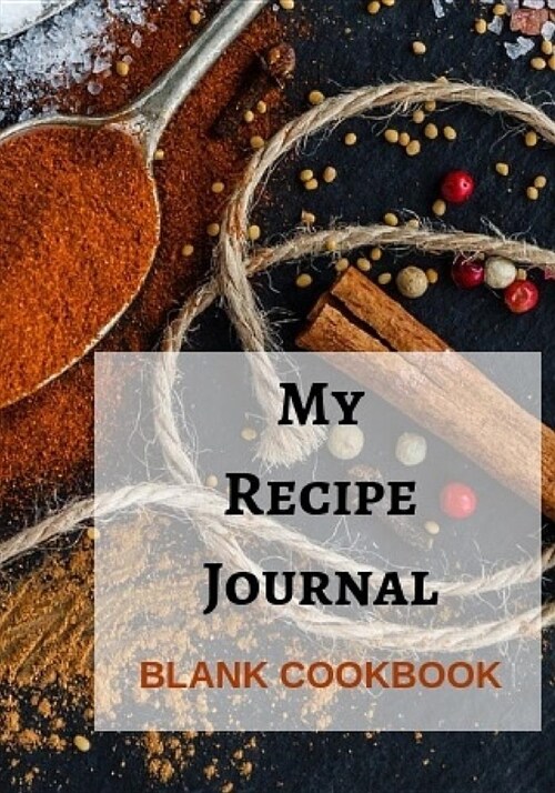 My Recipe Journal: Blank Cookbook (Blank Cookbooks to Write In) (Paperback)
