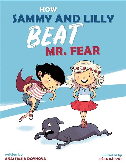 How Sammy and Lilly Beat Mr. Fear (Paperback)