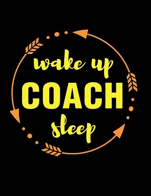 Wake Up Coach Sleep Gift Notebook for Sports Strategy Managers: Wide Ruled Blank Journal (Paperback)