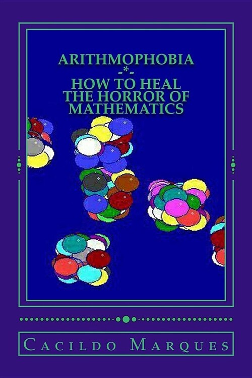 Arithmophobia: How to Heal the Horror of Mathematics (Paperback)
