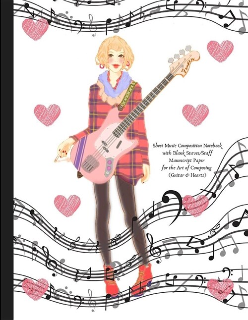 Sheet Music Composition Notebook with Blank Staves / Staff Manuscript Paper for the Art of Composing Guitar & Hearts: Twelve Plain Horizontal Lines Jo (Paperback)