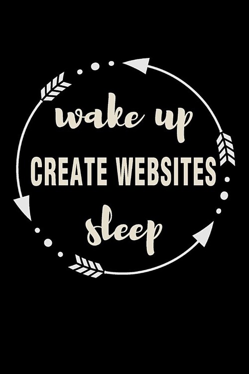 Wake Up Create Websites Sleep Gift Notebook for It Specialists: Medium Ruled Blank Journal (Paperback)
