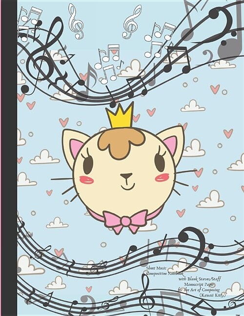 Sheet Music Composition Notebook with Blank Staves / Staff Manuscript Paper for the Art of Composing (Kawaii Kitty): Kids Twelve Plain Horizontal Line (Paperback)