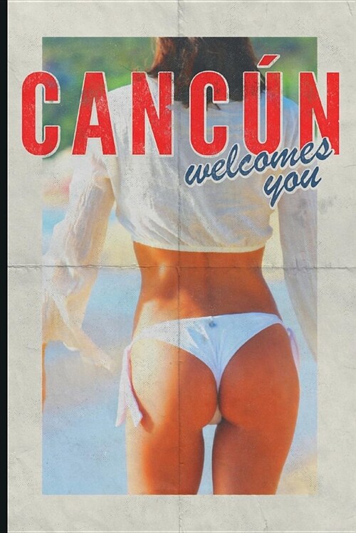 Cancun Welcomes You: Colorful 2019 Organizer Daily Weekly and Monthly Calendar Planner for Mexico Travel Vacation Holiday Business Trip Ret (Paperback)