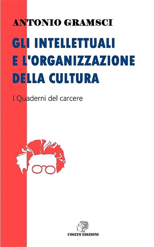 Gli Intellettuali E lOrganizzazione Della Cultura: I Quaderni del Carcere (Paperback)