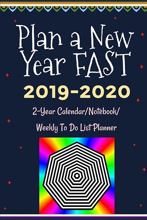 Plan a New Year Fast: Plan Your Successful Years, 2019-2020 (2-Year Calendar/Notebook/To Do List Planner) (Paperback)