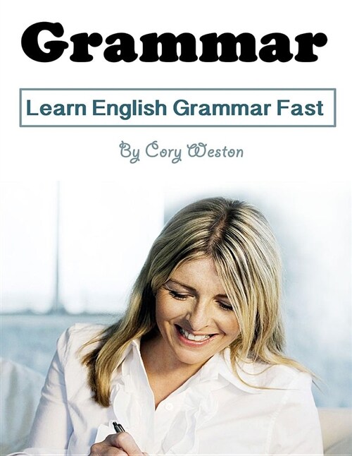 Grammar: Learn English Grammar Fast (Paperback)