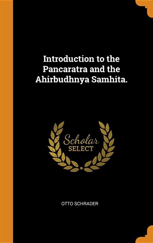 Introduction to the Pancaratra and the Ahirbudhnya Samhita. (Hardcover)