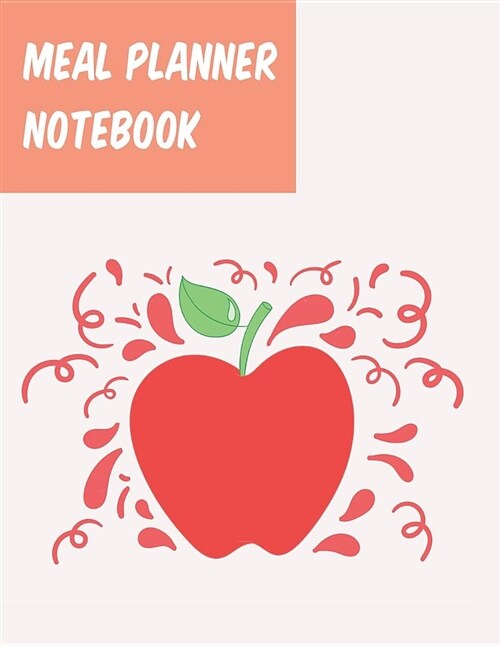 Meal Planner Notebook: Planning Your Weekly Meal Notebook with Grocery List. 52 Weeks Tracker Weight Loss. (Paperback)