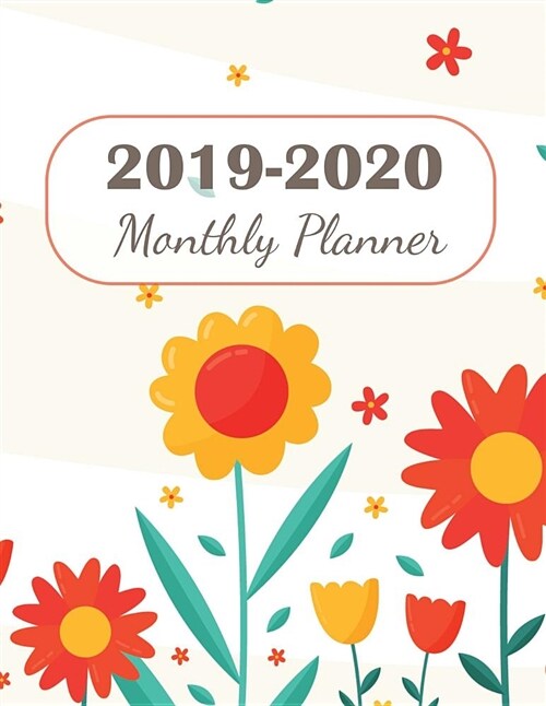 2019-2020 Monthly Planner: Calendar 2019-2020 + Yearly, Monthly, Weekly Organizer with Journal Notebook Page - Happy Floral Design (Paperback)