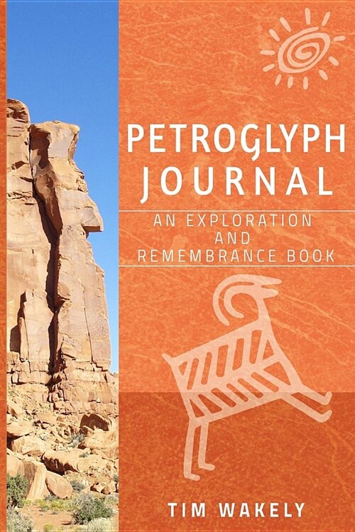 Petroglyph Journal: An Exploration and Remembrance Book (Paperback)