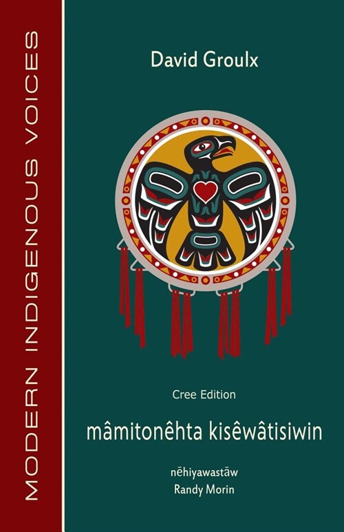 Mamitonehta Kisewatisiwin (Cree Edition) (Paperback)