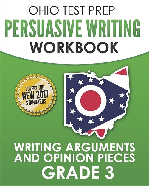 Ohio Test Prep Persuasive Writing Workbook Grade 3: Writing Arguments and Opinion Pieces (Paperback)