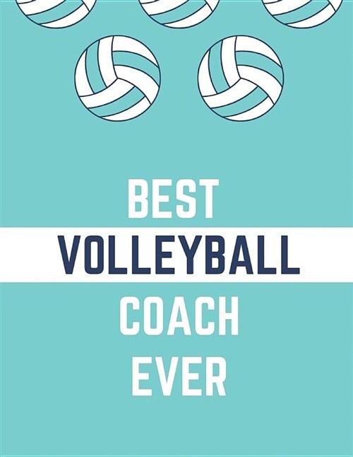 Best Volleyball Coach Ever: Blank Lined Journal, Gift for Coach: Teachers (Paperback)